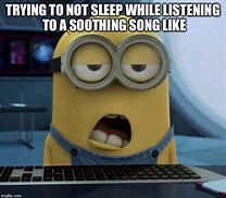 Image result for Minion Meme Sleep