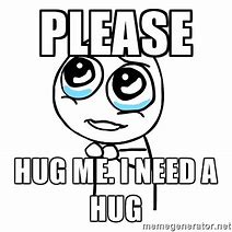 Image result for Give Me a Hug Meme