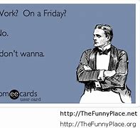 Image result for Friday Office Memes Ecard