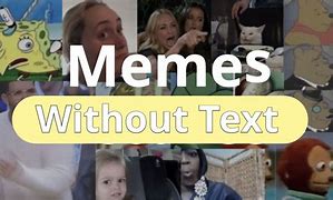 Image result for Memes Without Text