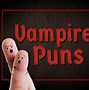 Image result for Vampire Puns