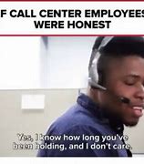 Image result for Call Center Job Memes