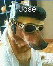 Image result for Jose Name Meme