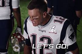 Image result for Tom Brady Let's Go Meme