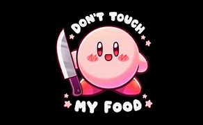 Image result for Don't Touch My Food