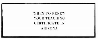 Image result for Renew Arizona Teaching Certificate