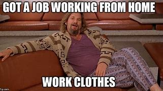 Image result for work from home memes