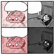 Image result for Brain Sleep Meme