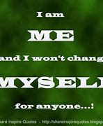 Image result for I AM Just Me Quotes