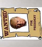 Image result for Donald Trump Wanted Poster