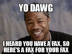 Image result for Big Fax Meme