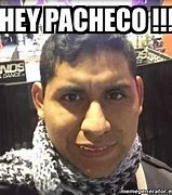 Image result for Pacheco Meme