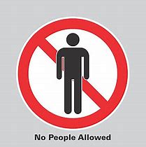 Image result for No People Allowed Sign