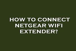 Image result for How to Connect Netgear WiFi Extender