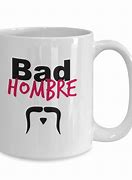 Image result for Bad Hombre Cup