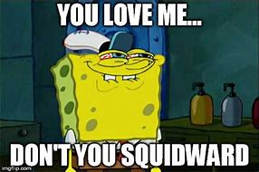 Image result for Squidward Love Meme