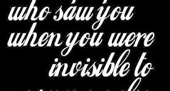Image result for When You Feel Invisible to the World Quotes