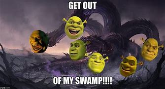 Image result for Sreck Swamp Get Out of My Swamp