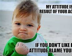 Image result for Attitude Meme