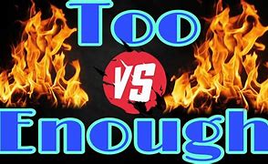 Image result for Using Too and Enough