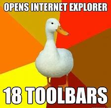 Image result for Internet Explorer Toolbar Meme