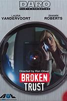 Image result for Broken Trust Movie