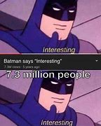 Image result for Batman Interesting Meme