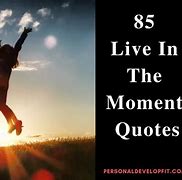 Image result for Dreams in the Moment Live Quotes