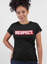Image result for Respect T-Shirt