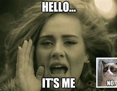 Image result for Hello Is It Me Meme