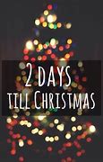 Image result for Two Days Til Christmas