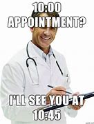 Image result for Appointments Meme