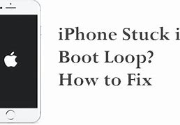 Image result for iPhone 6s Stuck in Boot Loop