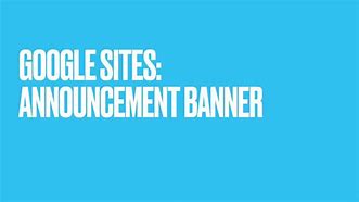 Image result for Announcement Banner Google Sites