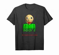 Image result for Baldi's Basics T-Shirts