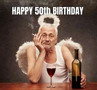 Image result for 50th Birthday Meme for Man Funny
