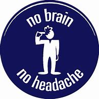 Image result for No Brain No Headache