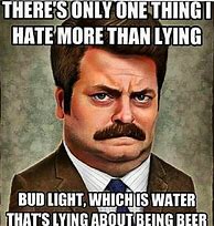 Image result for How Guys Drink Bud Light Meme