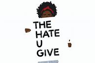 Image result for The Hate You Give Art