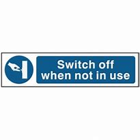 Image result for Switch Off When Not in Use Sign