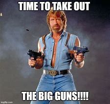 Image result for Big Gun Meme