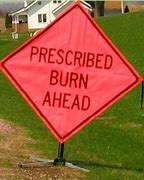 Image result for Prescribed Burn Sign