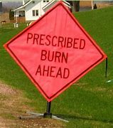 Image result for Prescribed Burn Sign