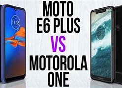 Image result for Motorola Moto One Vision vs Moto E6