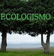 Image result for ecologismo