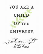 Image result for Child of the Universe Quotes
