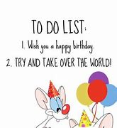 Image result for Pinky and the Brain Happy Birthday