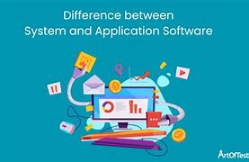 Image result for Difference Between System and Application Software