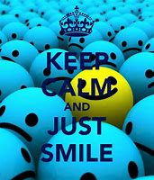 Image result for Keep a Calm and Just Smile
