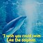 Image result for Dolphin Project Quotes